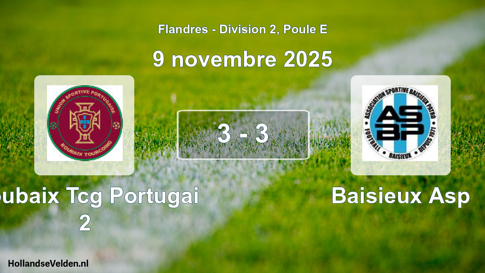 Total number of matches played: Roubaix Tcg Portugai 2 - Baisieux Asp 3 - 3 (9 November 2025)