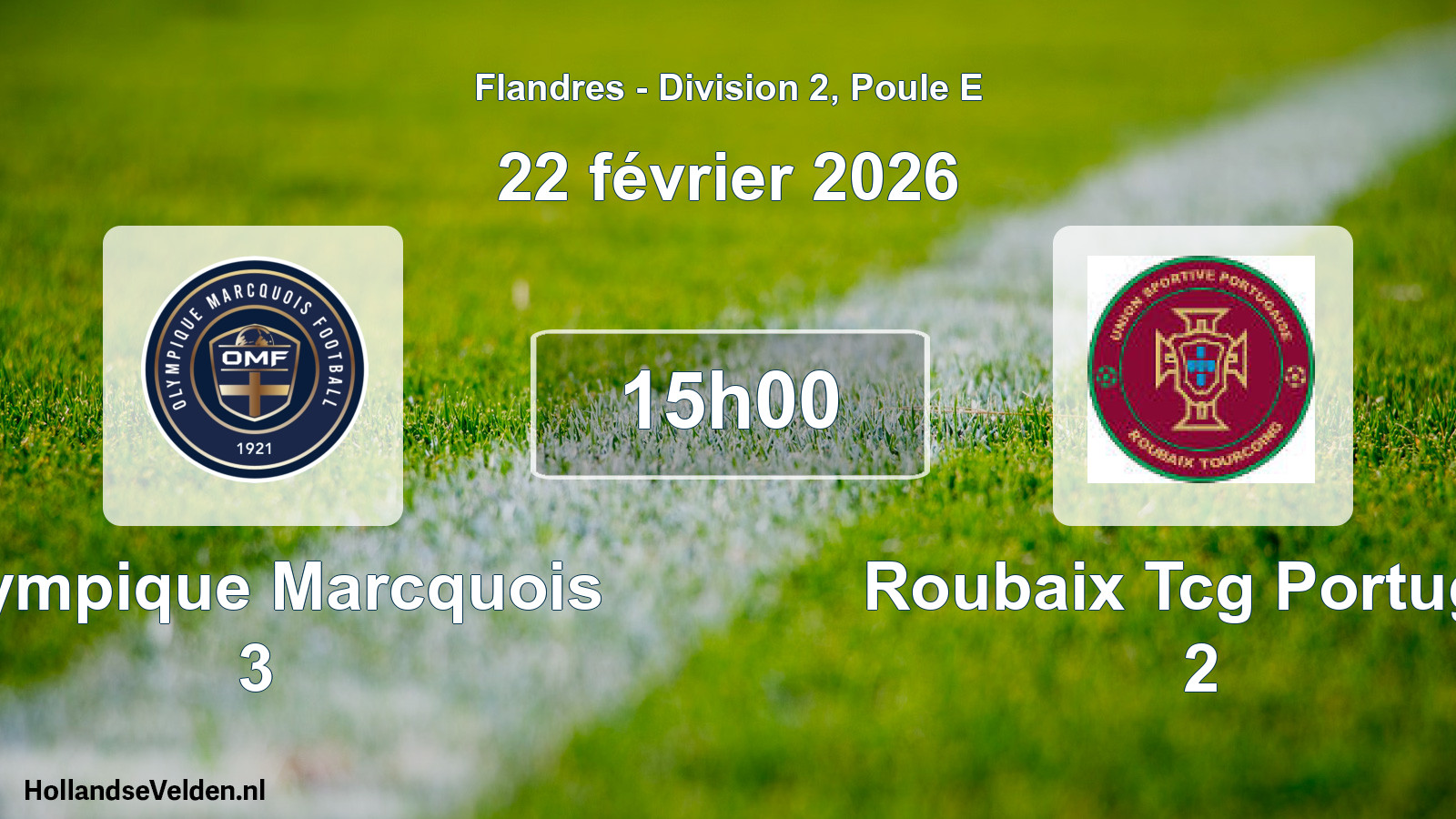 Scheduled Match: Olympique Marcquois 3 - Roubaix Tcg Portugai 2 (22 February 2026)
