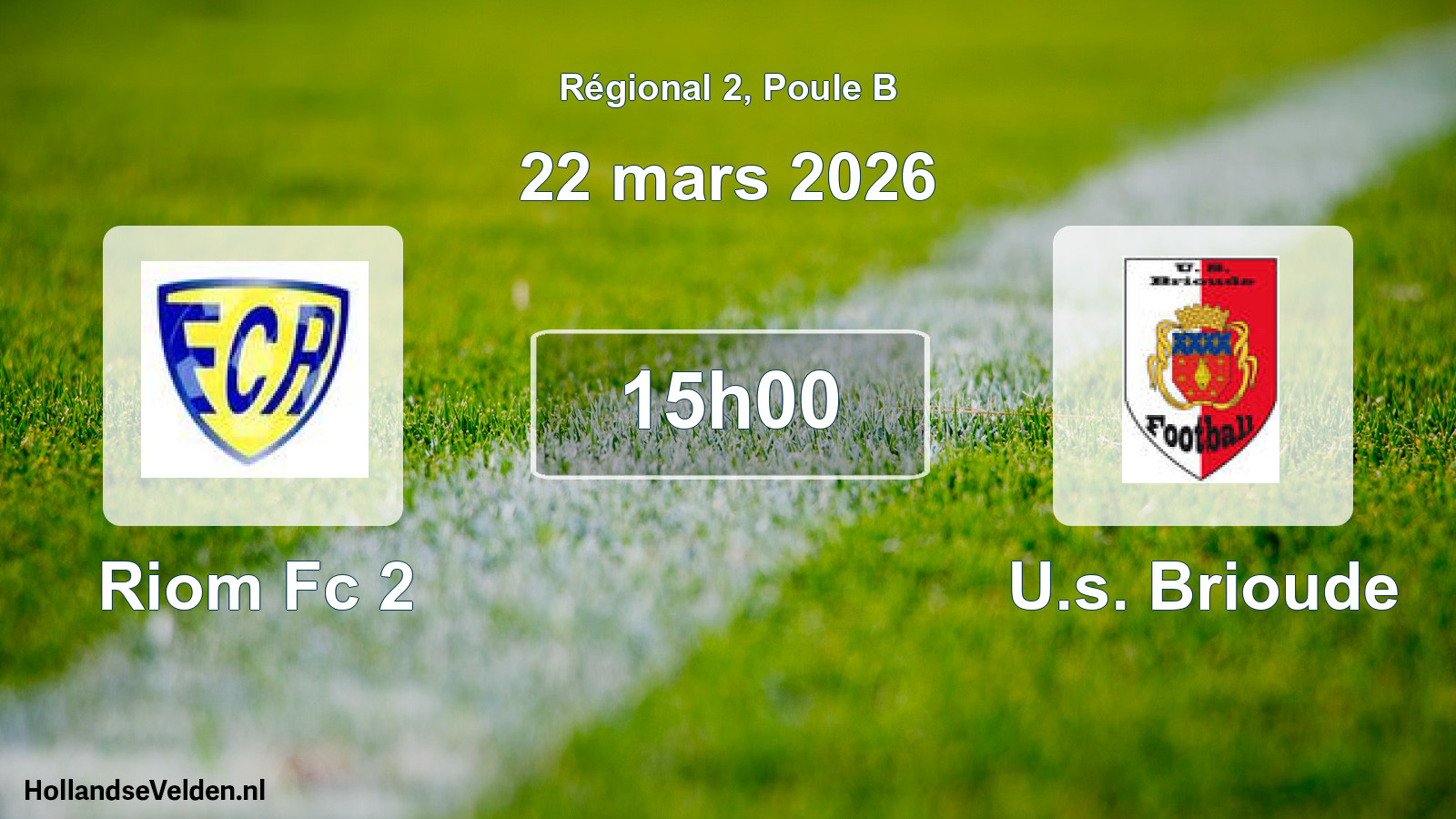 Geplande wedstrijd: Riom Fc 2 - U.s. Brioude (22 mars 2026)