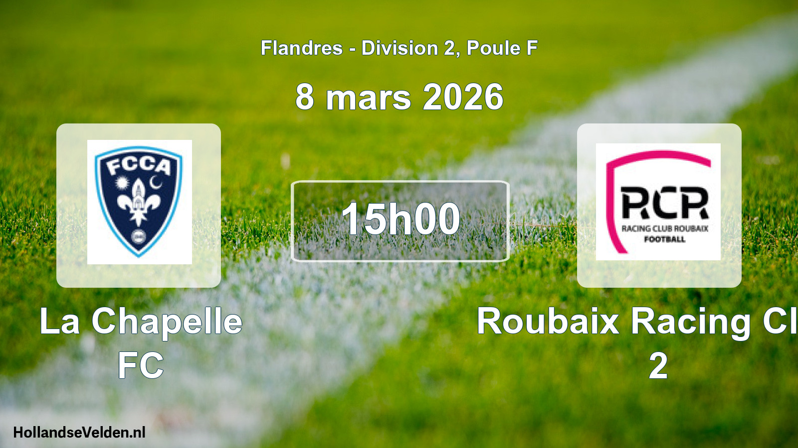 Match programmé: La Chapelle FC - Roubaix Racing Club 2 (8 mars 2026)