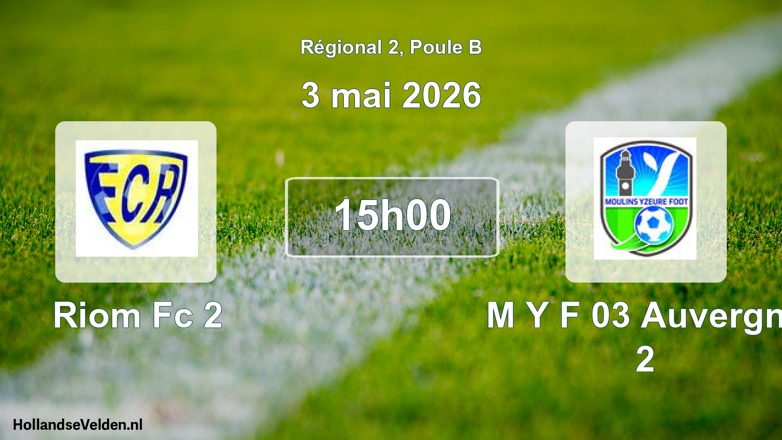 Scheduled Match: Riom Fc 2 - M Y F 03 Auvergne 2 (3 May 2026)