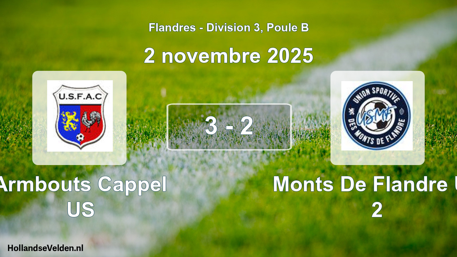 Total number of matches played: Armbouts Cappel US - Monts De Flandre US 2 3 - 2 (2 November 2025)
