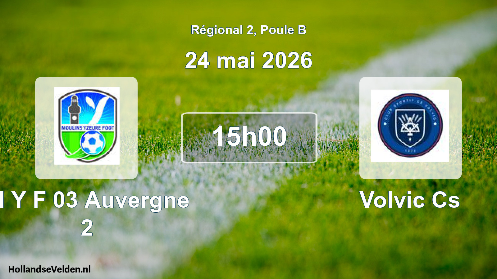 Geplande wedstrijd: M Y F 03 Auvergne 2 - Volvic Cs (24 mai 2026)