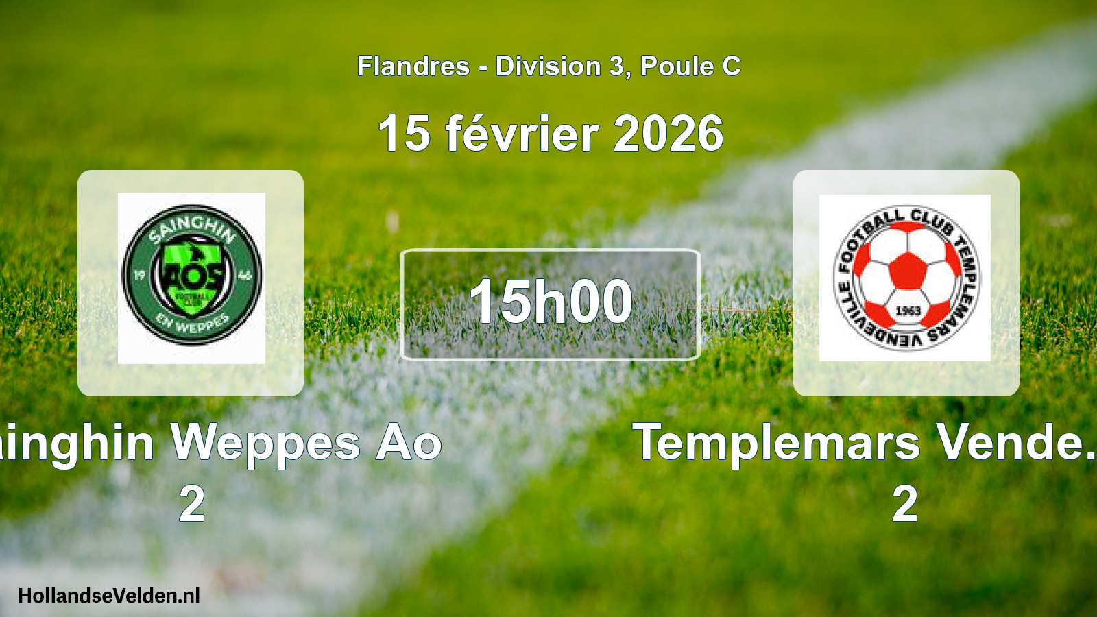Scheduled Match: Sainghin Weppes Ao 2 - Templemars Vende. FC 2 (15 February 2026)