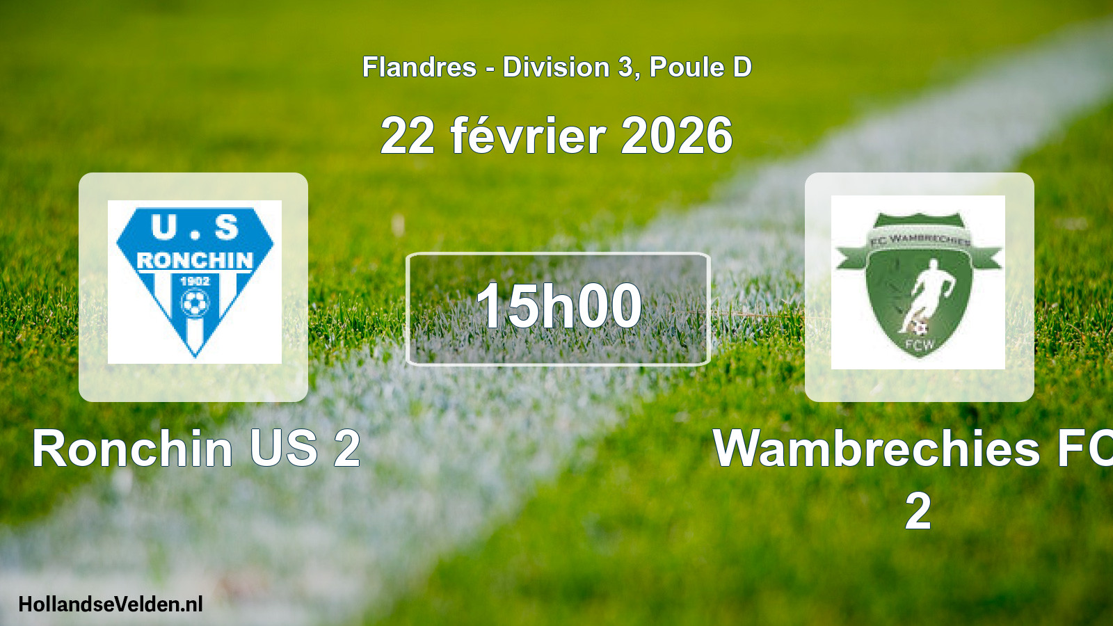 Geplande wedstrijd: Ronchin US 2 - Wambrechies FC 2 (22 februari 2026)