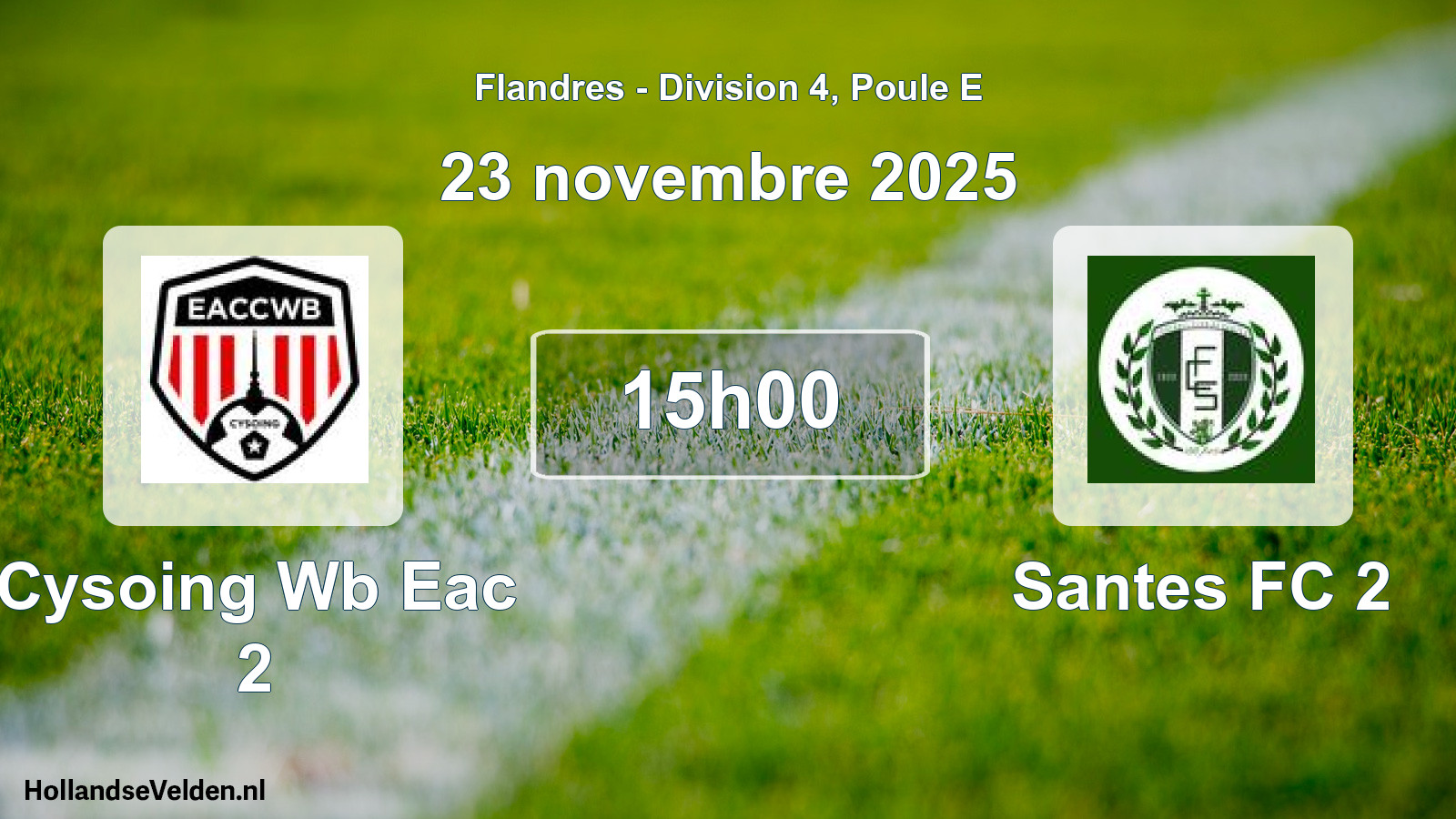 Match programmé: Cysoing Wb Eac 2 - Santes FC 2 (23 novembre 2025)