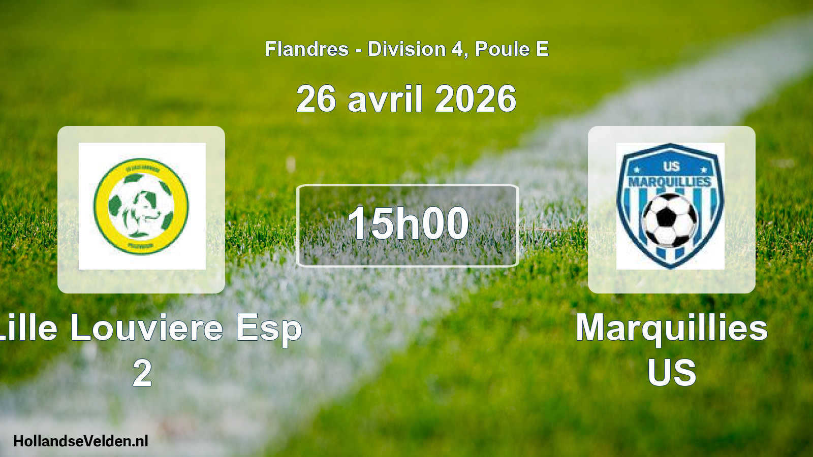 Match programmé: Lille Louviere Esp 2 - Marquillies US (26 avril 2026)