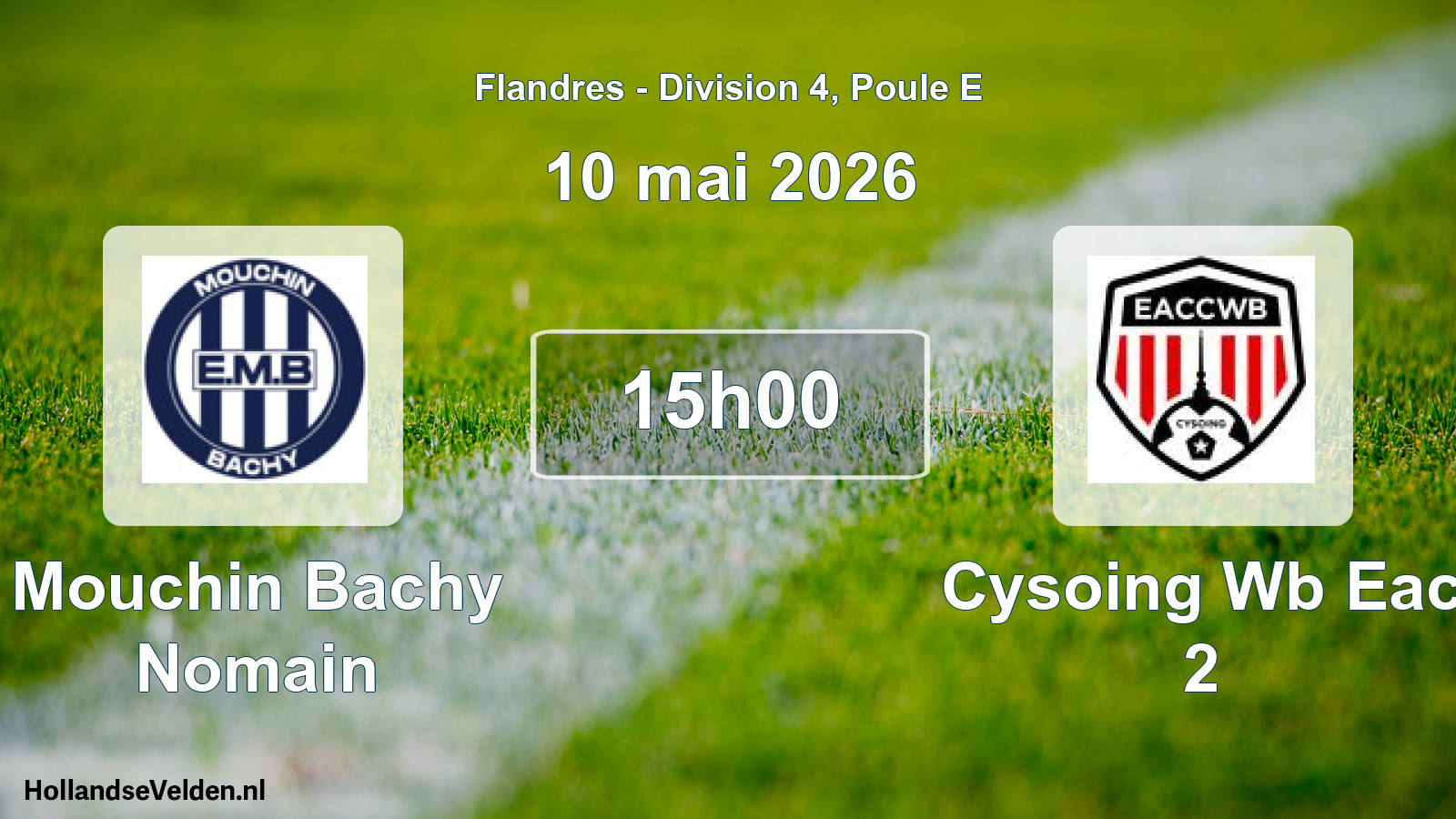Match programmé: Mouchin Bachy Nomain - Cysoing Wb Eac 2 (10 mai 2026)