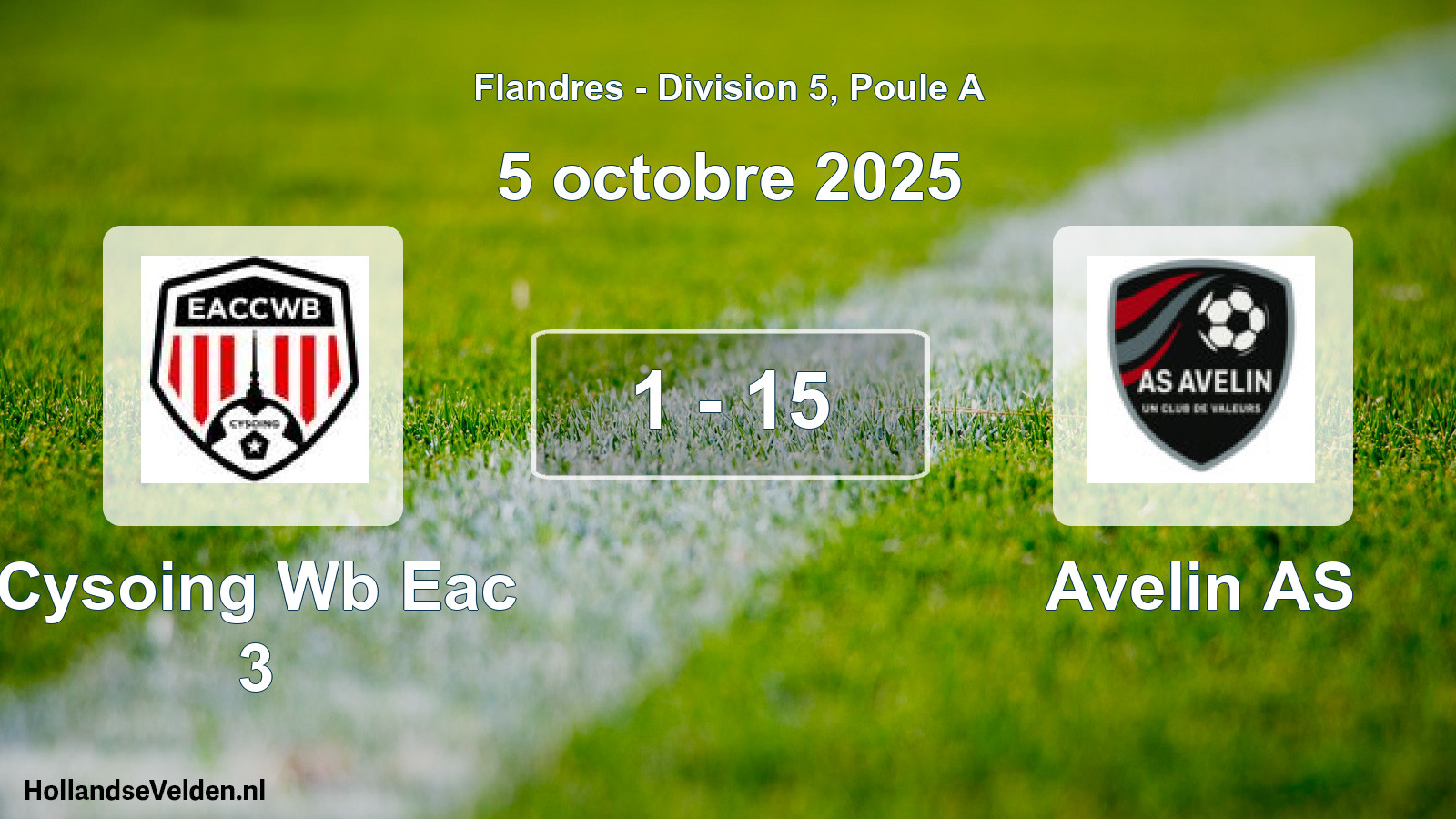 Total number of matches played: Cysoing Wb Eac 3 - Avelin AS 1 - 15 (5 October 2025)