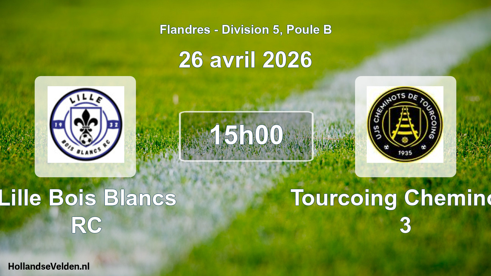Match programmé: Lille Bois Blancs RC - Tourcoing Cheminots 3 (26 avril 2026)