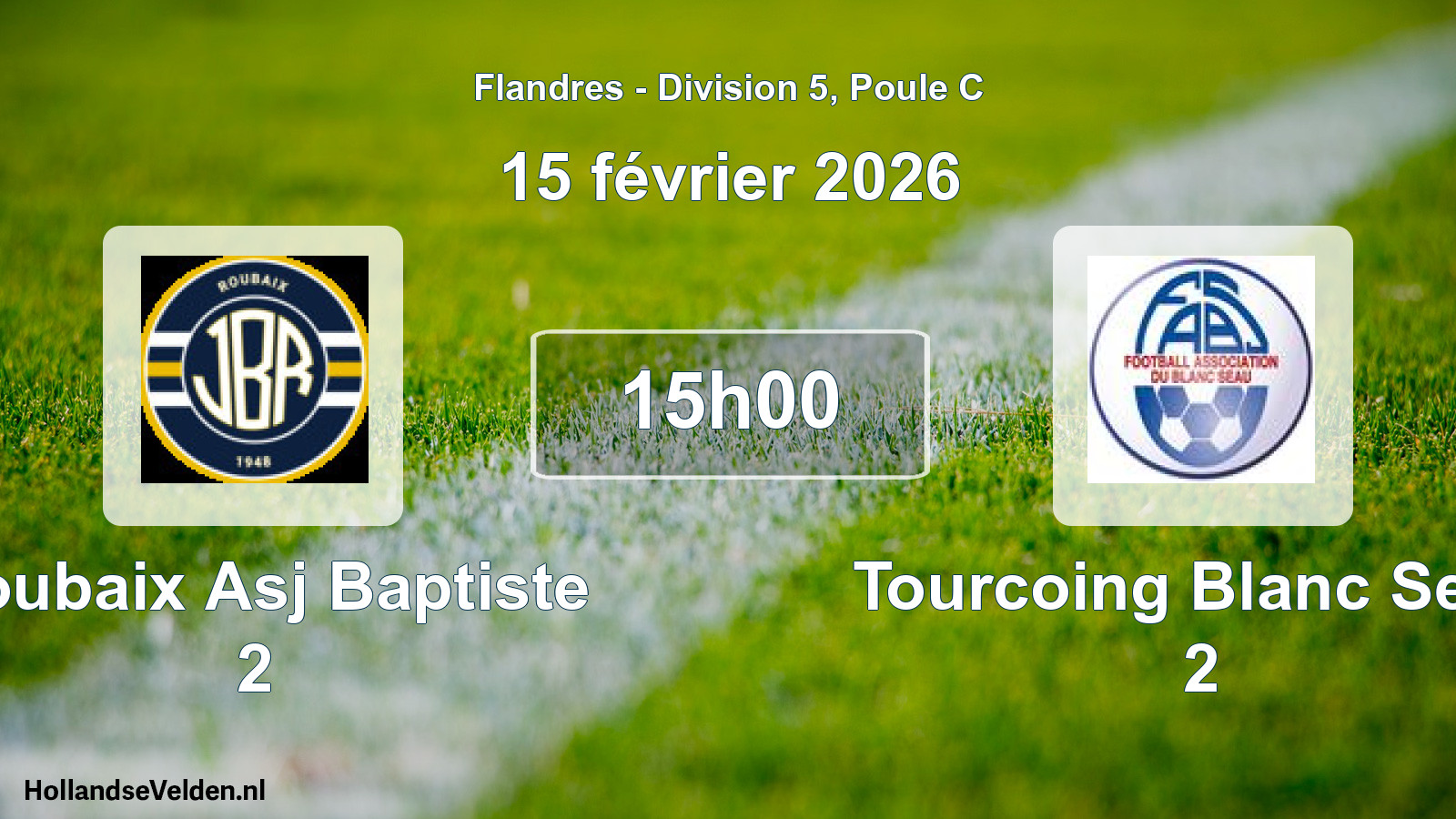 Match programmé: Roubaix Asj Baptiste 2 - Tourcoing Blanc Seau 2 (15 février 2026)