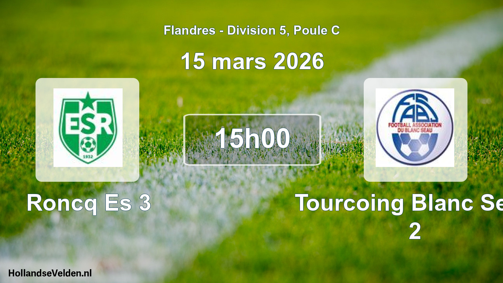 Match programmé: Roncq Es 3 - Tourcoing Blanc Seau 2 (15 mars 2026)