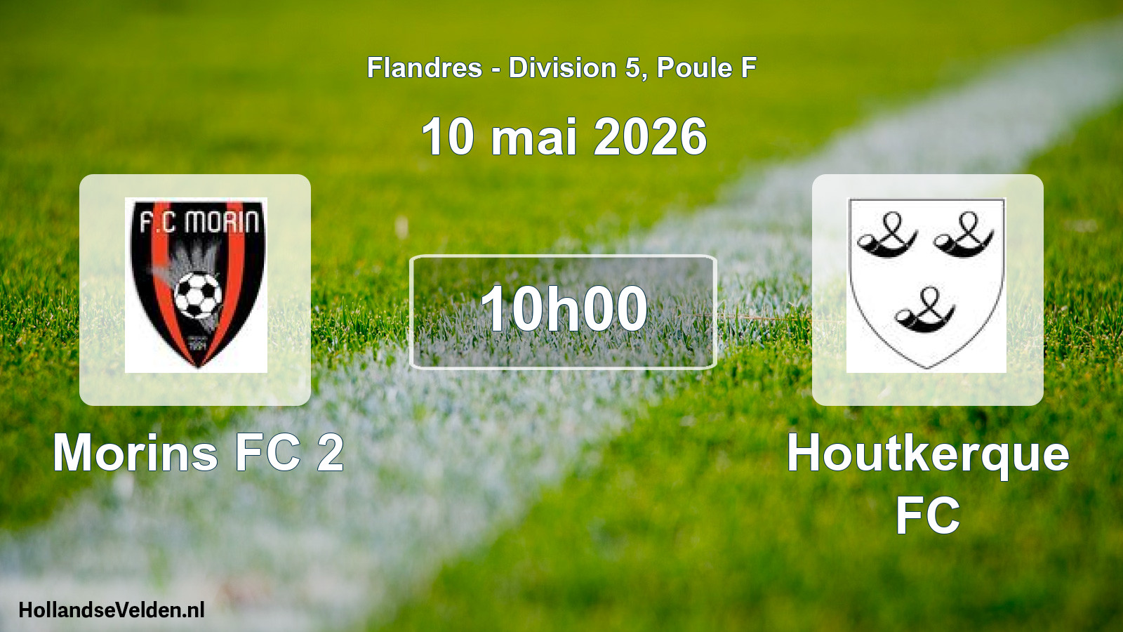 Match programmé: Morins FC 2 - Houtkerque FC (10 mai 2026)