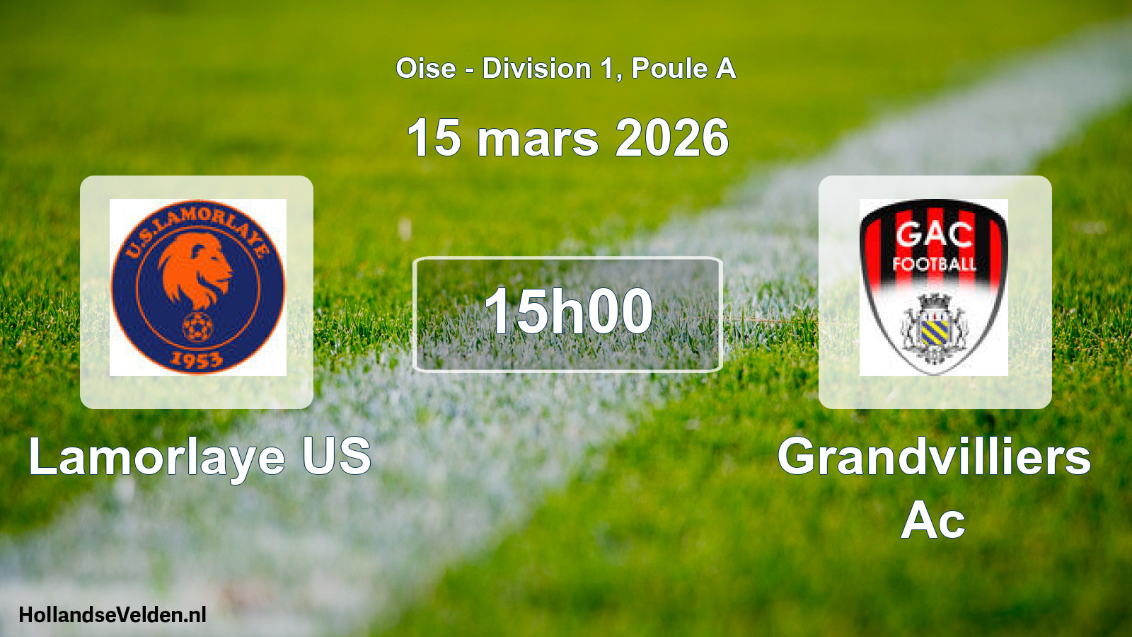 Scheduled Match: Lamorlaye US - Grandvilliers Ac (15 March 2026)