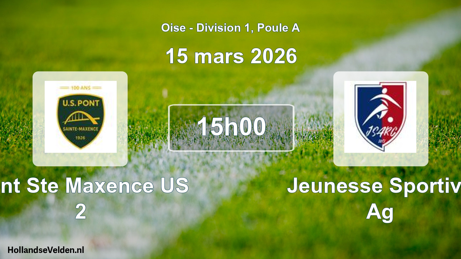 Match programmé: Pont Ste Maxence US 2 - Jeunesse Sportive Ag (15 mars 2026)