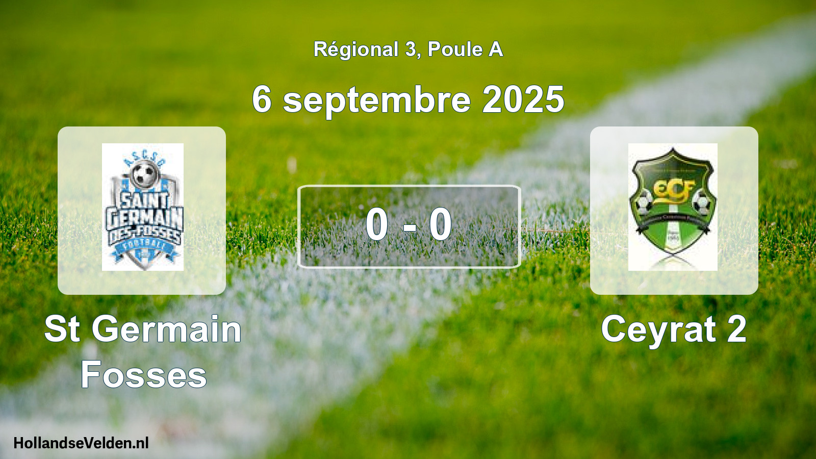 Gespeelde wedstrijd: St Germain Fosses - Ceyrat 2 0 - 0 (6 septembre 2025)