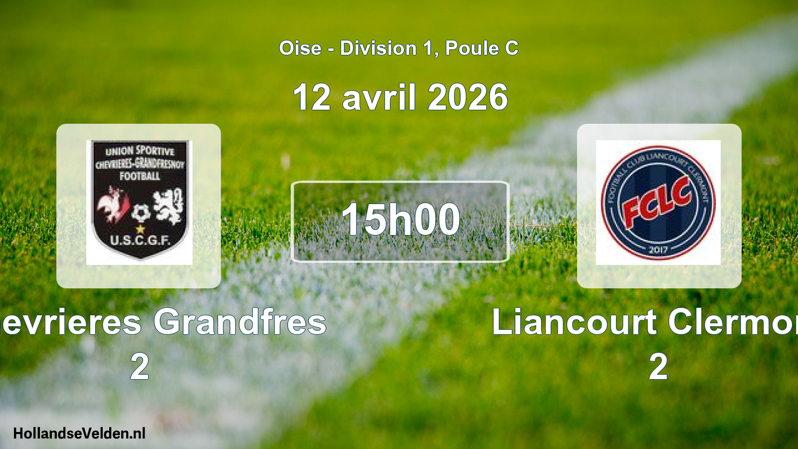 Scheduled Match: Chevrieres Grandfres 2 - Liancourt Clermont 2 (12 April 2026)