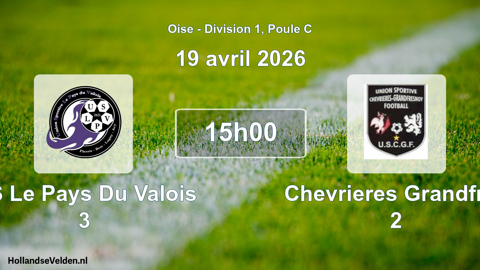 Geplande wedstrijd: US Le Pays Du Valois 3 - Chevrieres Grandfres 2 (19 april 2026)