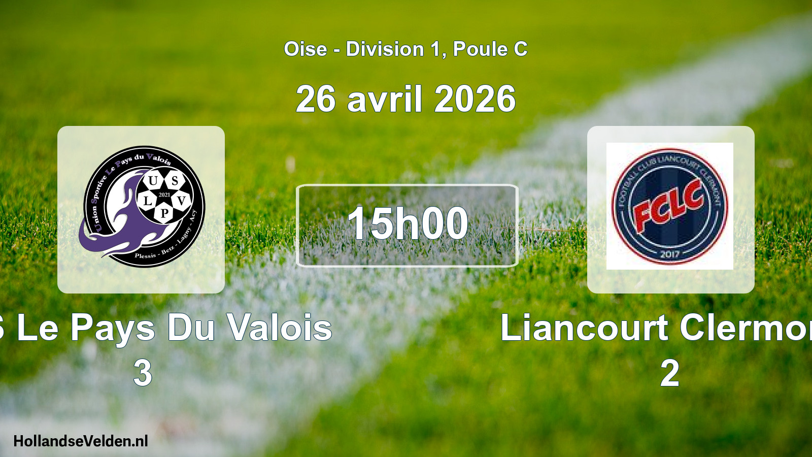Scheduled Match: US Le Pays Du Valois 3 - Liancourt Clermont 2 (26 April 2026)