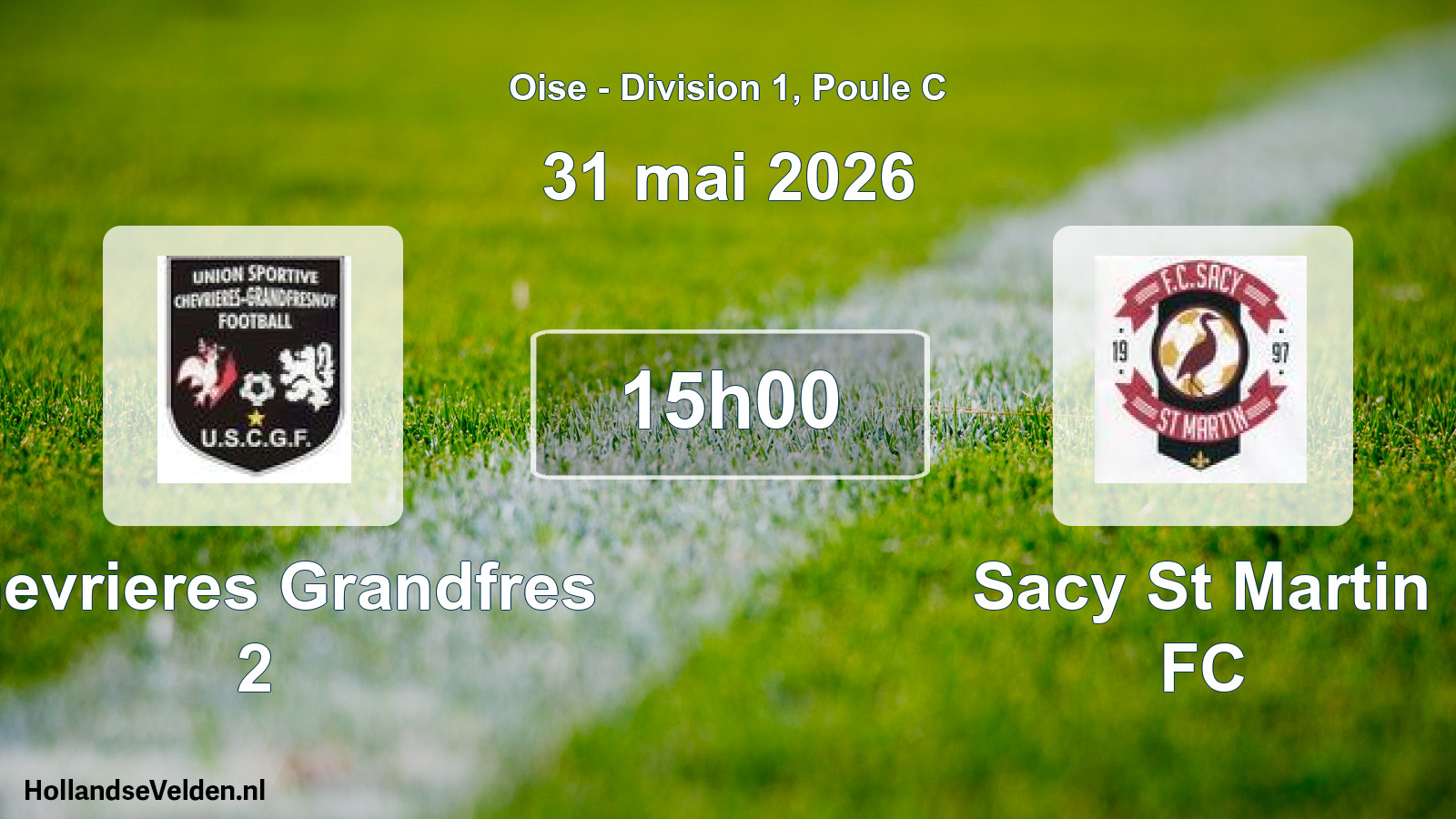 Scheduled Match: Chevrieres Grandfres 2 - Sacy St Martin FC (31 May 2026)
