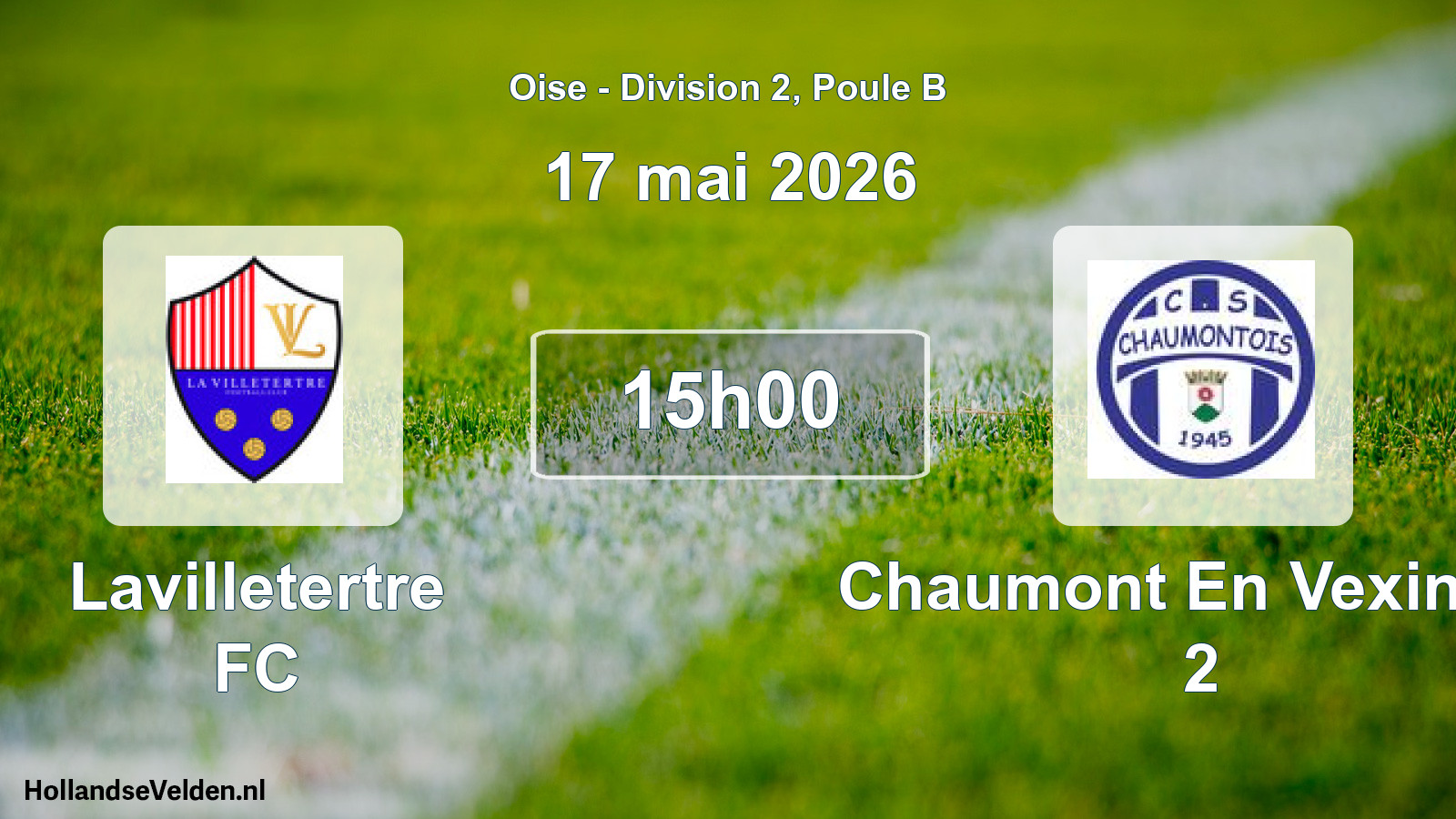 Scheduled Match: Lavilletertre FC - Chaumont En Vexin Cs 2 (17 May 2026)
