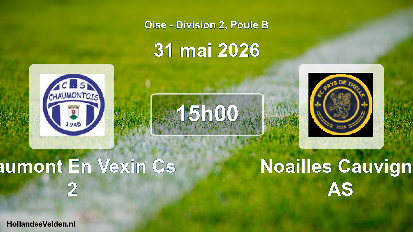 Match programmé: Chaumont En Vexin Cs 2 - Noailles Cauvigny AS (31 mai 2026)