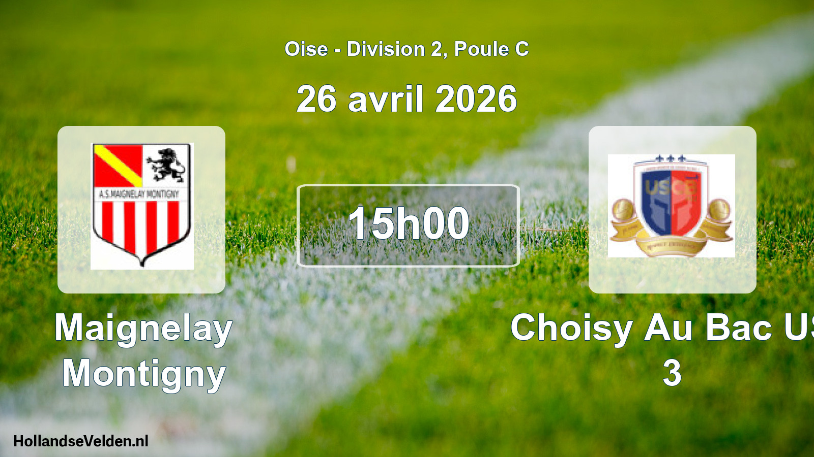 Geplande wedstrijd: Maignelay Montigny - Choisy Au Bac US 3 (26 april 2026)
