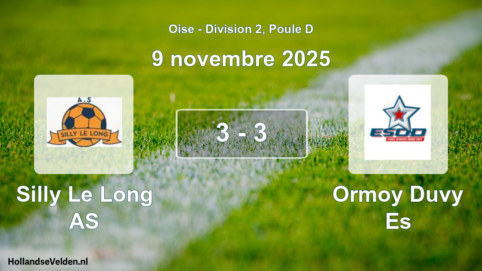 Total number of matches played: Silly Le Long AS - Ormoy Duvy Es 3 - 3 (9 November 2025)
