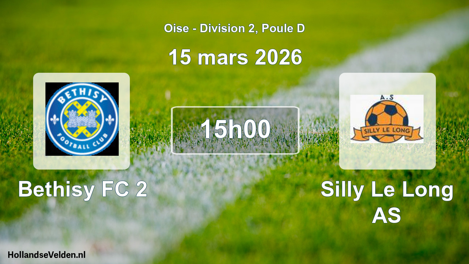 Scheduled Match: Bethisy FC 2 - Silly Le Long AS (15 March 2026)