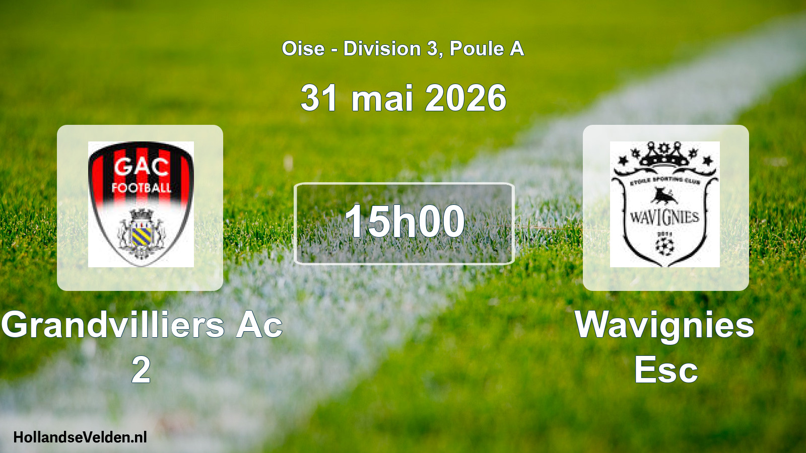 Scheduled Match: Grandvilliers Ac 2 - Wavignies Esc (31 May 2026)