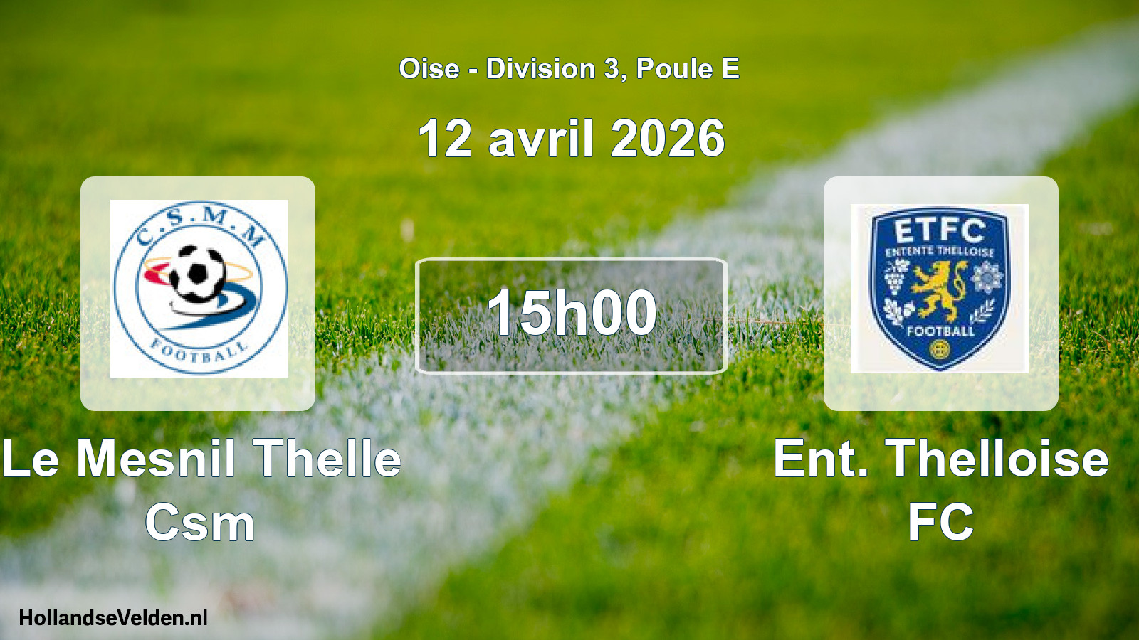 Match programmé: Le Mesnil Thelle Csm - Ent. Thelloise FC (12 avril 2026)