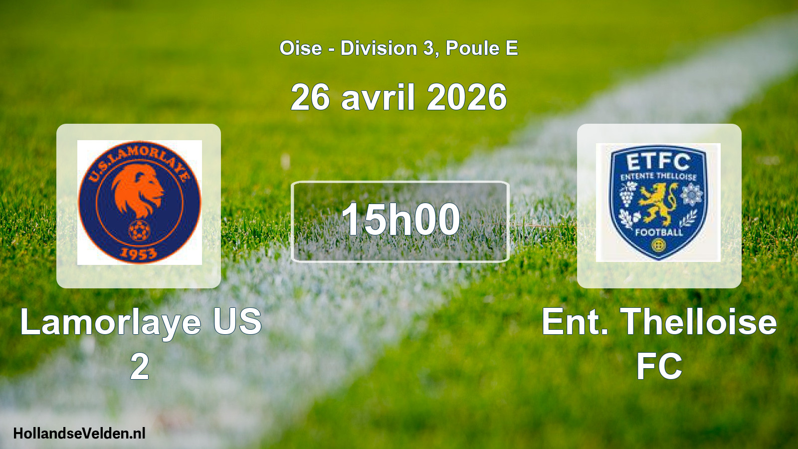 Geplande wedstrijd: Lamorlaye US 2 - Ent. Thelloise FC (26 april 2026)
