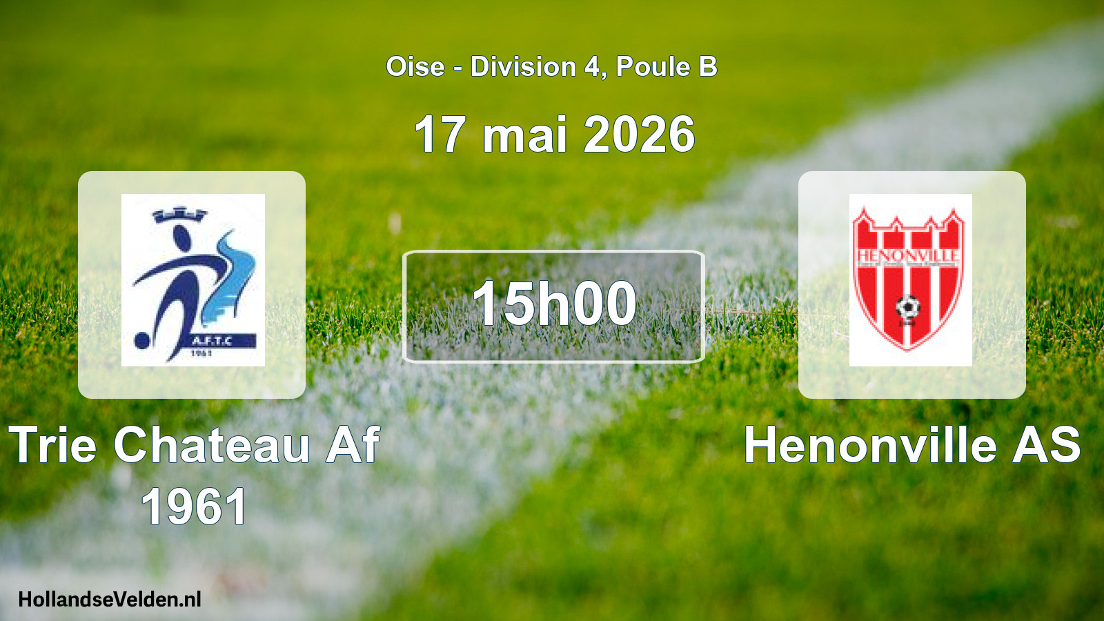 Match programmé: Trie Chateau Af 1961 - Henonville AS (17 mai 2026)