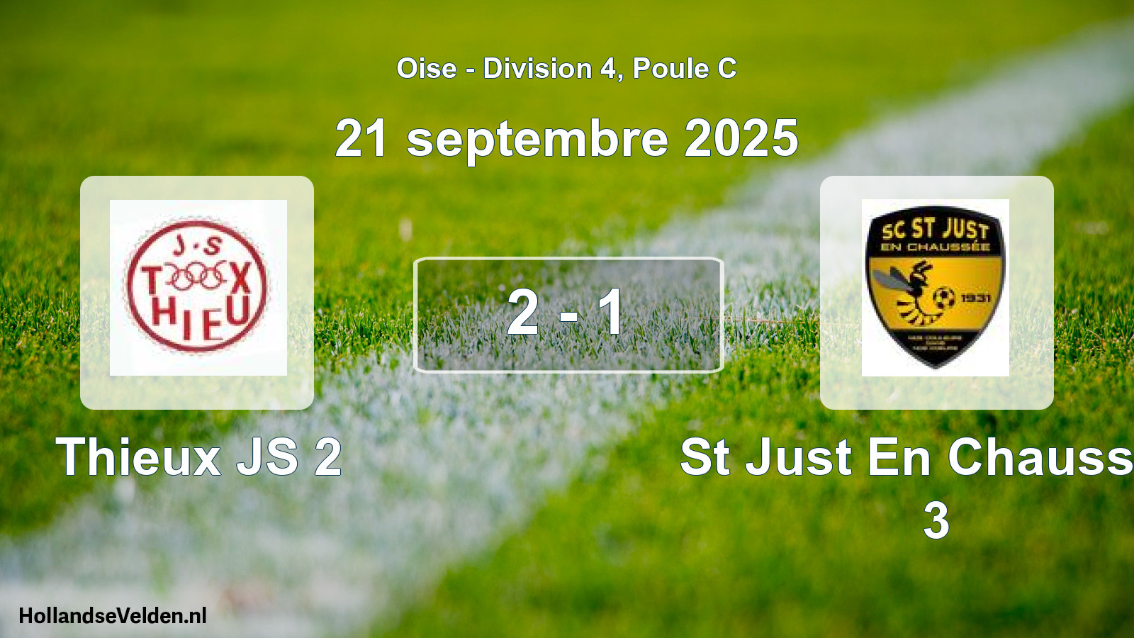 Total number of matches played: Thieux JS 2 - St Just En Chaussee 3 2 - 1 (21 September 2025)