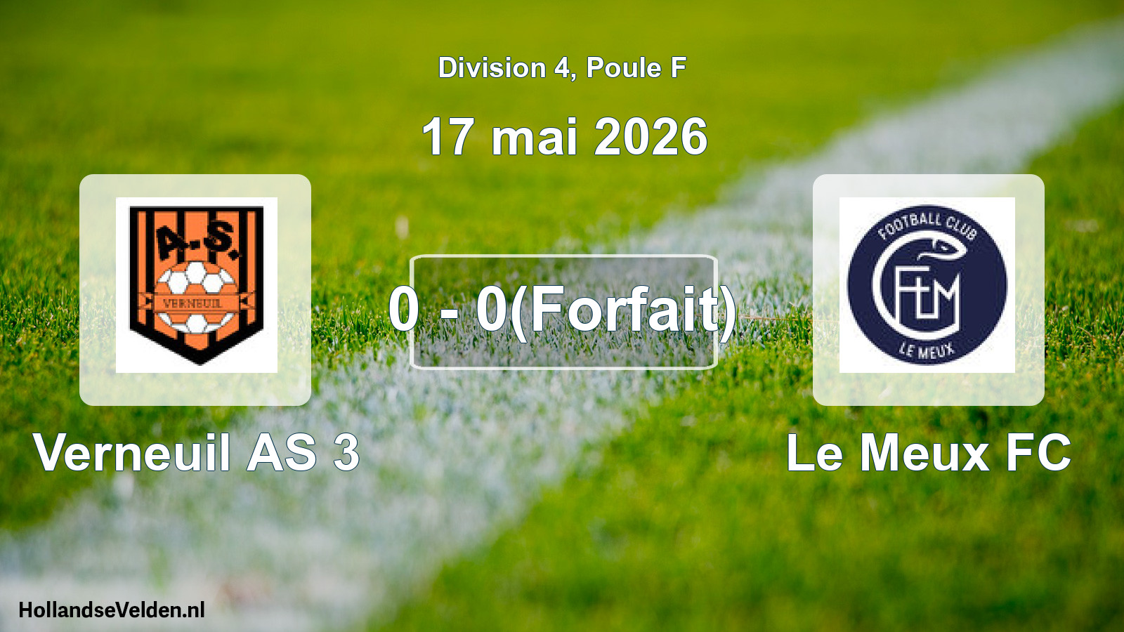 Match joué: Verneuil AS 3 - Le Meux FC 0 - 0(Forfait) (17 mai 2026)