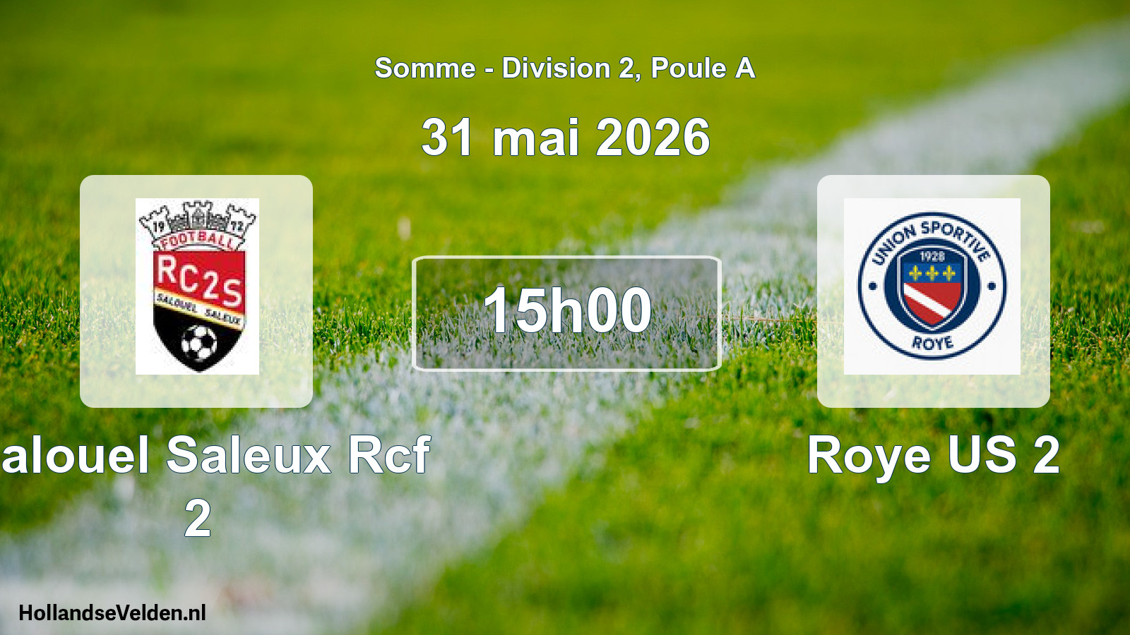 Geplande wedstrijd: Salouel Saleux Rcf 2 - Roye US 2 (31 mei 2026)