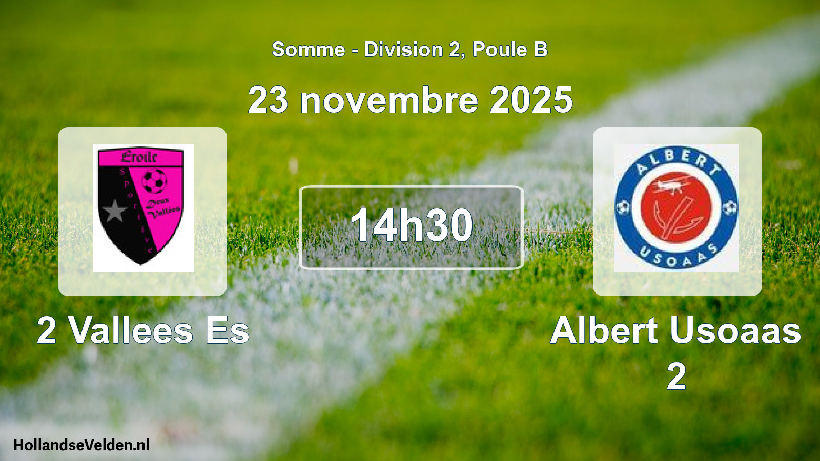 Match programmé: 2 Vallees Es - Albert Usoaas 2 (23 novembre 2025)