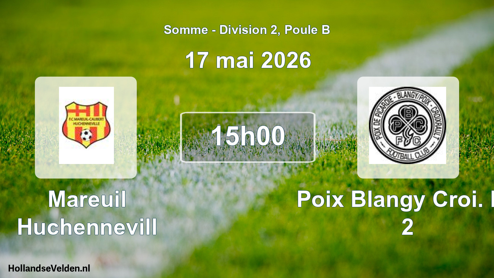 Match programmé: Mareuil Huchennevill - Poix Blangy Croi. FC 2 (17 mai 2026)