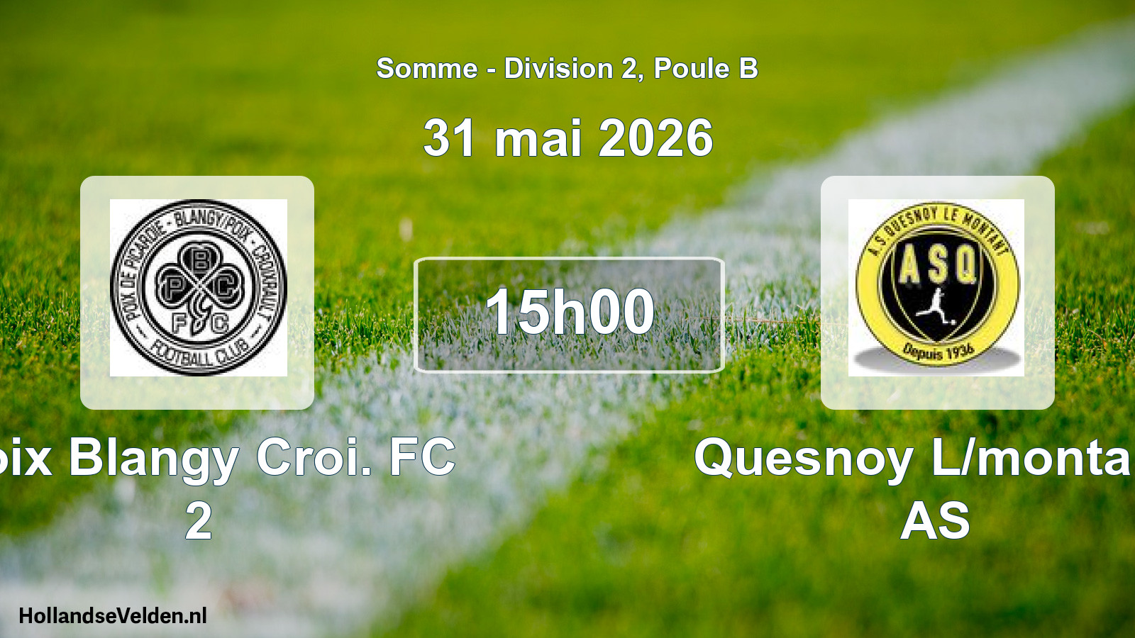 Match programmé: Poix Blangy Croi. FC 2 - Quesnoy L/montant AS (31 mai 2026)