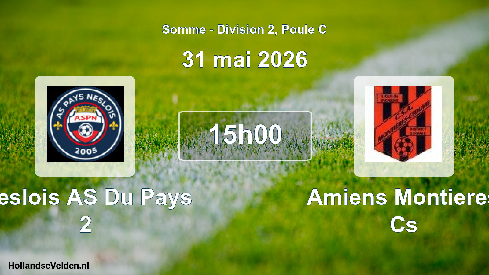 Scheduled Match: Neslois AS Du Pays 2 - Amiens Montieres Cs (31 May 2026)