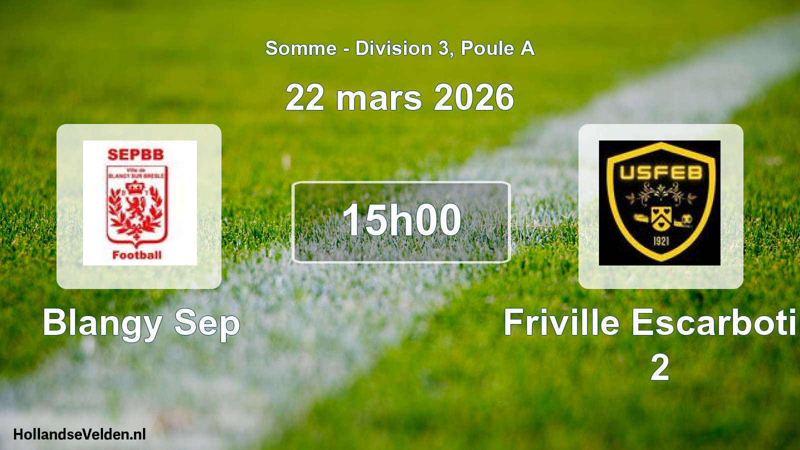 Geplande wedstrijd: Blangy Sep - Friville Escarbotin 2 (22 maart 2026)