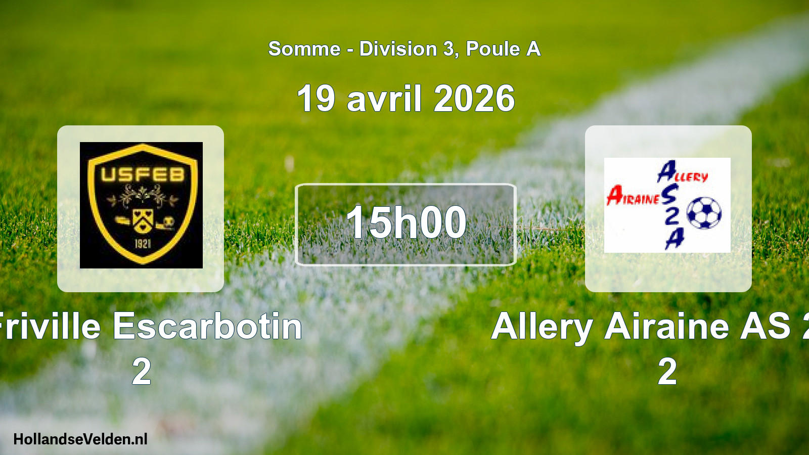 Scheduled Match: Friville Escarbotin 2 - Allery Airaine AS 2a 2 (19 April 2026)