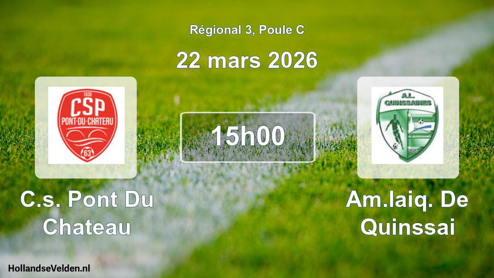 Geplande wedstrijd: C.s. Pont Du Chateau - Am.laiq. De Quinssai (22 mars 2026)