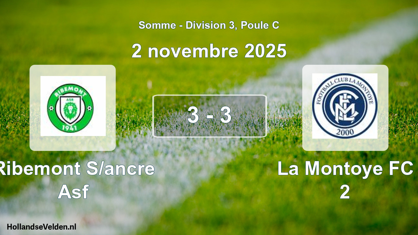 Total number of matches played: Ribemont S/ancre Asf - La Montoye FC 2 3 - 3 (2 November 2025)