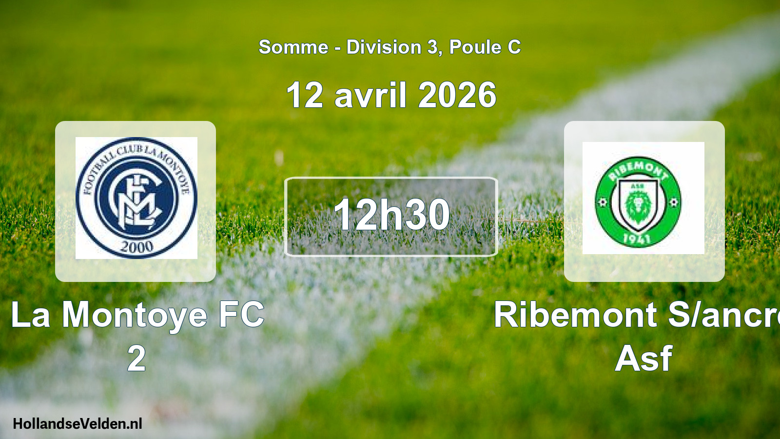 Scheduled Match: La Montoye FC 2 - Ribemont S/ancre Asf (12 April 2026)