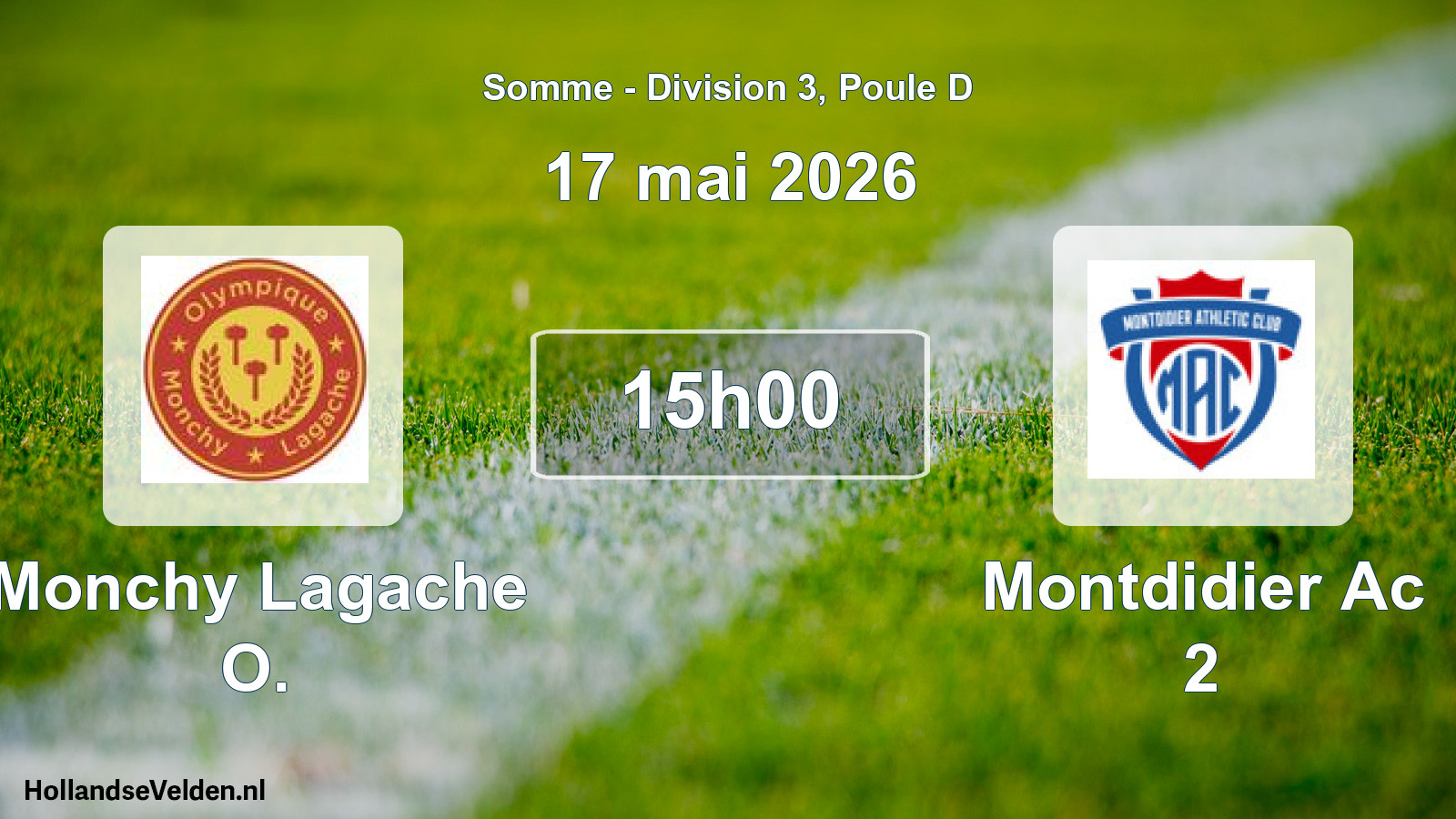 Scheduled Match: Monchy Lagache O. - Montdidier Ac 2 (17 May 2026)