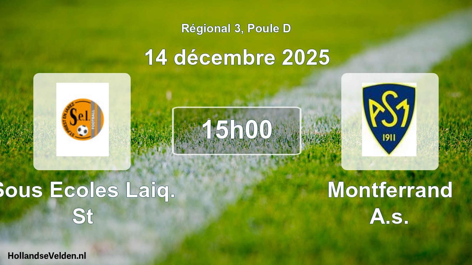 Geplande wedstrijd: Sous Ecoles Laiq. St - Montferrand A.s. (14 december 2025)