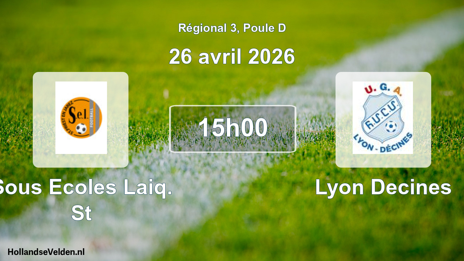 Geplande wedstrijd: Sous Ecoles Laiq. St - Lyon Decines (26 avril 2026)