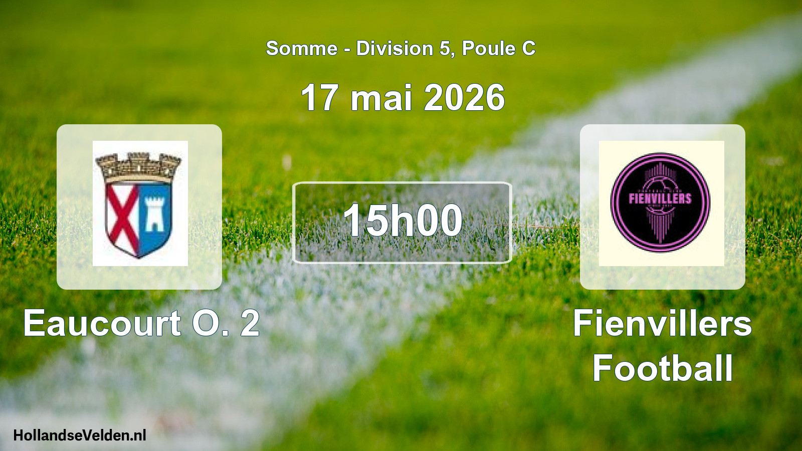 Scheduled Match: Eaucourt O. 2 - Fienvillers Football (17 May 2026)