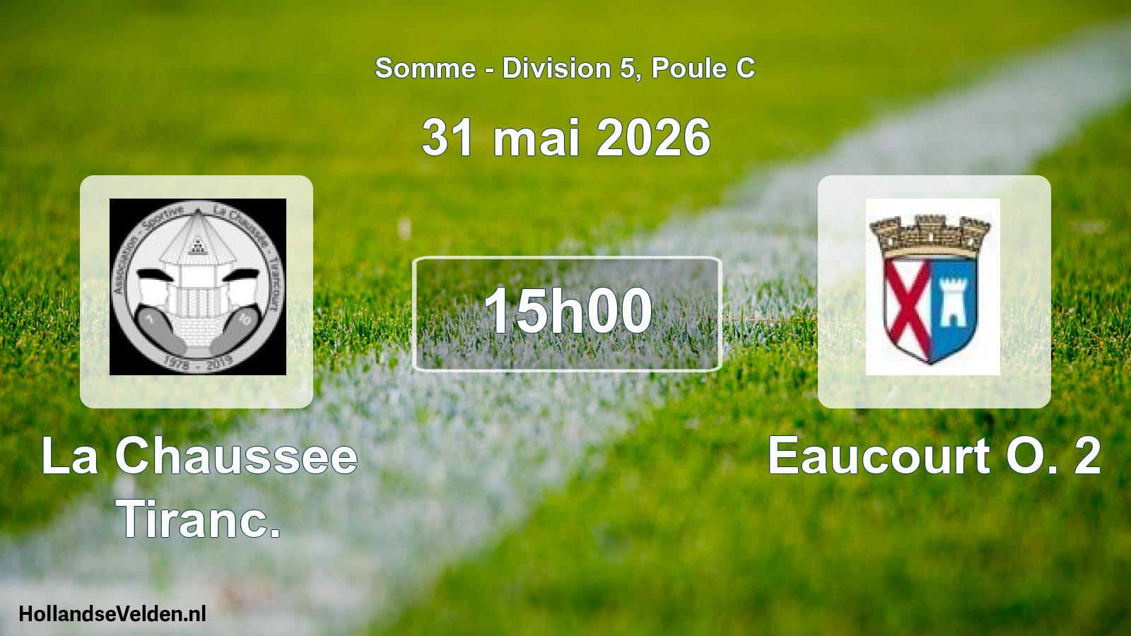 Match programmé: La Chaussee Tiranc. - Eaucourt O. 2 (31 mai 2026)